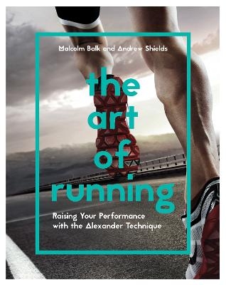 The Art of Running - Andrew Shields; Malcolm Balk