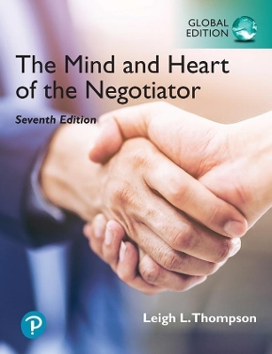 Mind and Heart of the Negotiator, The, Global Edition - Leigh Thompson