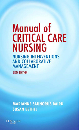 Manual of Critical Care Nursing - E-Book - Marianne Saunorus Baird; Susan BETHEL