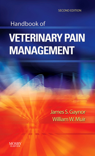 Handbook of Veterinary Pain Management - E-Book - James S. Gaynor; William W. Muir