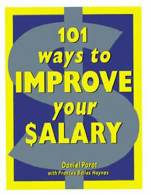 101 Salary Secrets - Frances Bolles Haynes; Daniel Porot