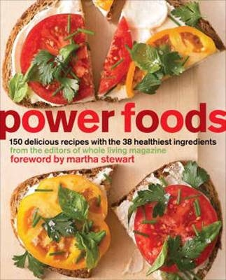 Power Foods -  The Editors of Whole Living Magazine