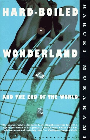 Hard-Boiled Wonderland and the End of the World - Haruki Murakami