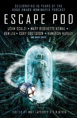 Escape Pod: The Science Fiction Anthology - N. K. Jemisin, Cory Doctorow, Ken Liu