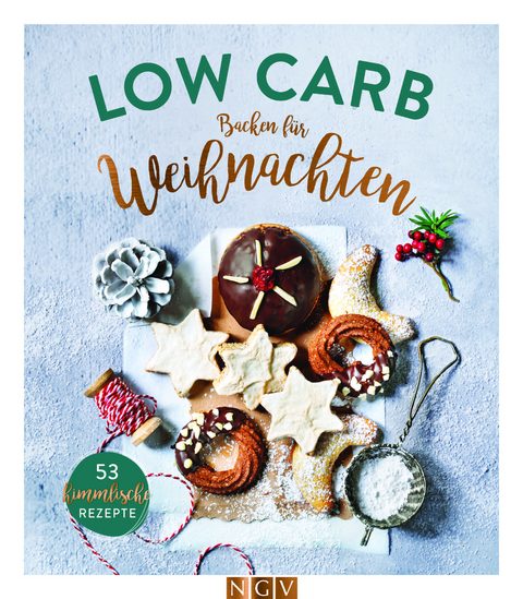 Low Carb Backen für Weihnachten - Anne Peters, Nina Engels