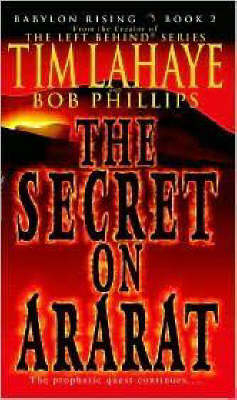 Babylon Rising: The Secret on Ararat - Tim Lahaye; Bob Phillips
