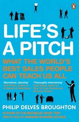 Life's A Pitch - Philip Delves Broughton