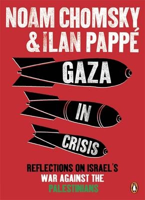 Gaza in Crisis - Noam Chomsky; Ilan Pappe