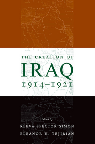 The Creation of Iraq, 1914-1921 - Reeva Spector Simon; Eleanor Tejirian