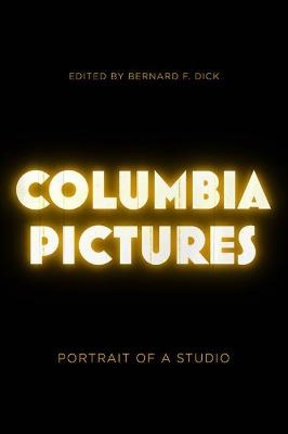 Columbia Pictures - Bernard F. Dick