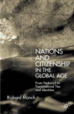 Nation and Citizenship in the Global Age -  R. Munch