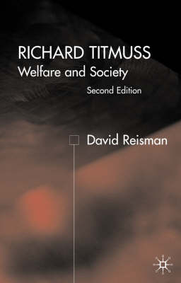 Richard Titmuss; Welfare and Society -  D. Reisman