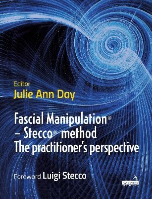 Fascial Manipulation(r) - Stecco(r) Method the Practitioner's Perspective - Julie Ann Day