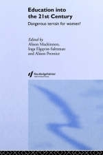 Education into the 21st Century - Inga Elgquist-Saltzman; Alison Mackinnon; Alison Prentice