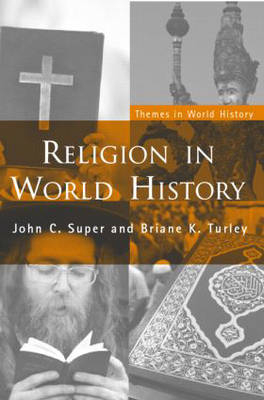 Religion in World History - John C. Super; Briane K. Turley