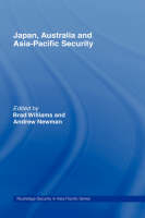 Japan, Australia and Asia-Pacific Security - Andrew Newman; Brad Williams