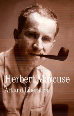 Art and Liberation - Herbert Marcuse; Douglas Kellner