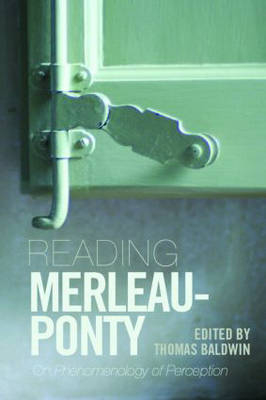 Reading Merleau-Ponty - Thomas Baldwin