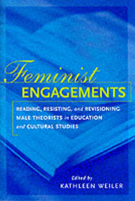 Feminist Engagements - Kathleen Weiler