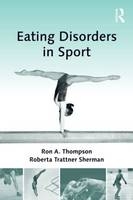 Eating Disorders in Sport - Roberta Trattner Sherman; Ron A. Thompson
