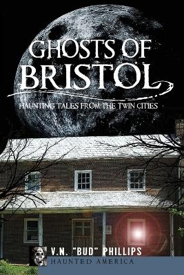 Ghosts of Bristol - V. N. Phillips
