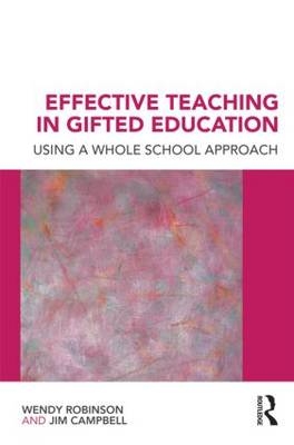 Effective Teaching in Gifted Education - Jim Campbell; Wendy Robinson