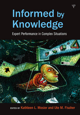 Informed by Knowledge - Ute M. Fischer; Kathleen L. Mosier