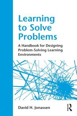 Learning to Solve Problems - David H. Jonassen