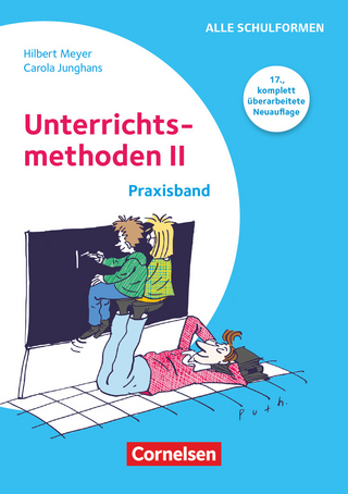 Unterrichtsmethoden II - Praxisband - Carola Junghans; Hilbert Meyer