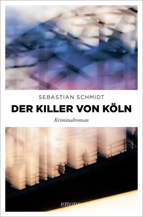 Der Killer von Köln - Sebastian Schmidt