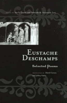 Eustache Deschamps - Ian S. Laurie; Deborah M. Sinnreich-Levi