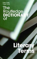 Routledge Dictionary of Literary Terms - Peter Childs; Roger Fowler