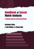 Handbook of Soccer Match Analysis - Christopher Carling; Thomas Reilly; A. Mark Williams