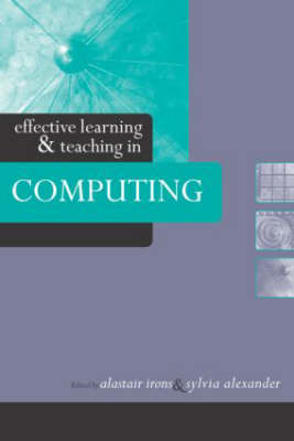 Effective Learning and Teaching in Computing - Sylvia Alexander; Alastair Irons