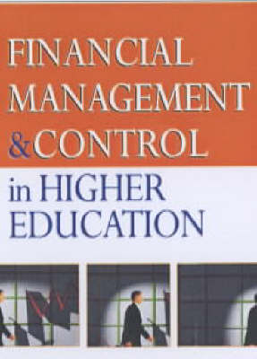 Financial Management and Control in Higher Education - Eric Morgan; Malcolm Prowle