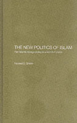 New Politics of Islam -  Naveed S. Sheikh,  Naveed Shahzad Sheikh