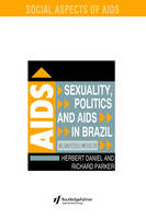 Sexuality, Politics and AIDS in Brazil - Herbet Daniel; Richard Parker