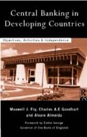 Central Banking in Developing Countries - Alvaro Almeida; Maxwell J. Fry; Charles Goodhart