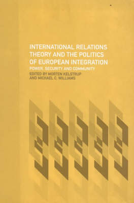 International Relations Theory and the Politics of European Integration - 