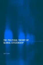 Political Theory of Global Citizenship - April Carter