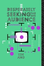 Desperately Seeking the Audience - Ien Ang