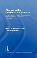 Change in the Construction Industry - David M. Adamson; Anthony H. Pollington