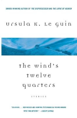 The Wind's Twelve Quarters - Ursula K Le Guin