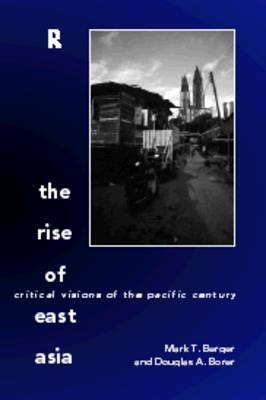 Rise of East Asia - Mark Berger; Douglas Borer
