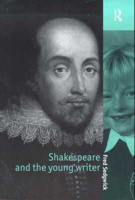 Shakespeare and the Young Writer - Fred Sedgwick