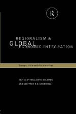 Regionalism and Global Economic Integration - William D. Coleman; Geoffrey D. Underhill