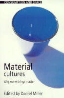 Material Cultures - University College London. Daniel Miller Professor of Anthropology