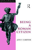 Being a Roman Citizen - Jane F. Gardner