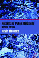 Rethinking Public Relations - Kevin Moloney