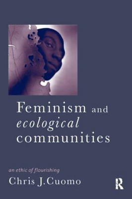 Feminism and Ecological Communities -  Christine Cuomo